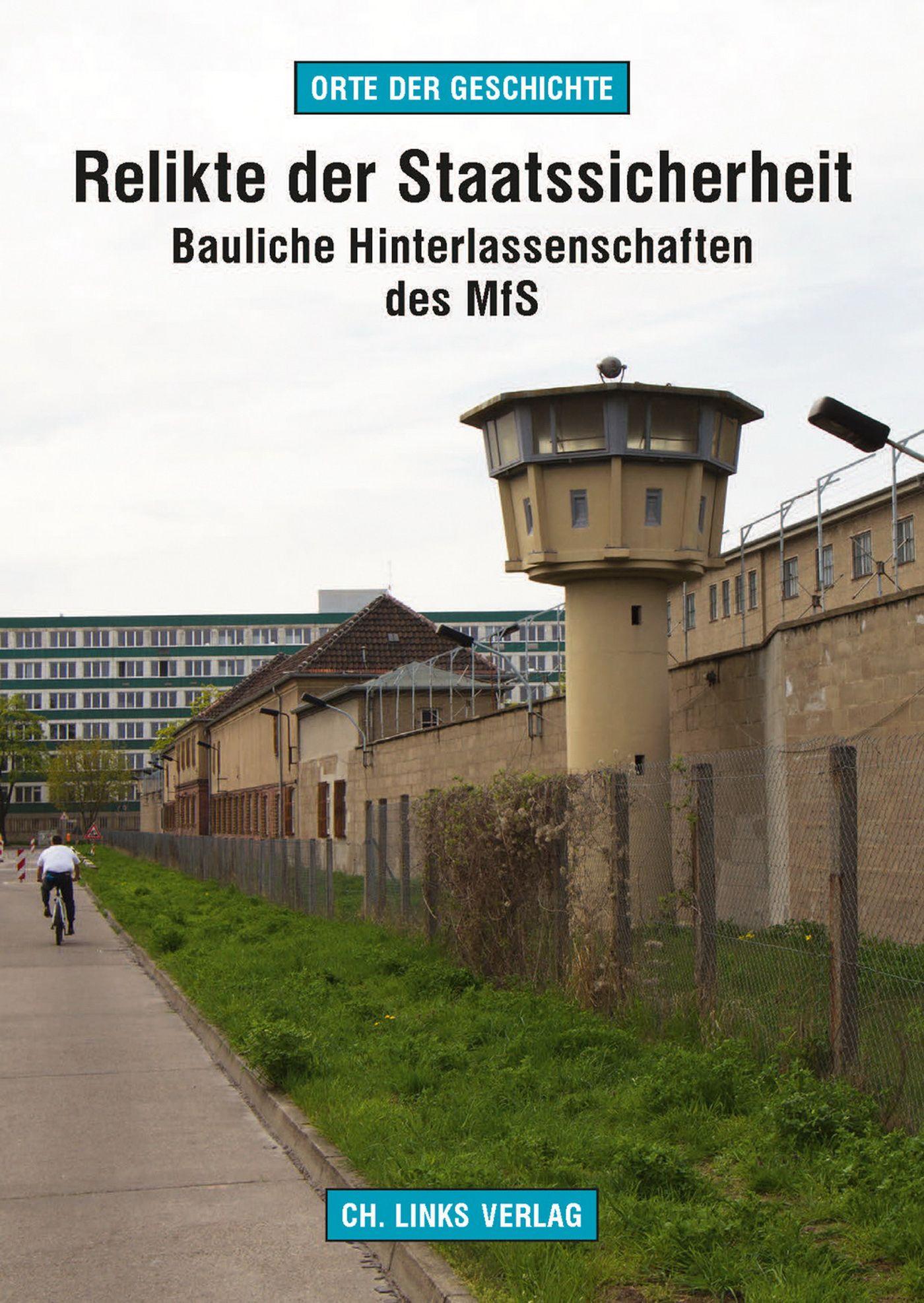 Cover: 9783861537656 | Relikte der Staatssicherheit | Bauliche Hinterlassenschaften des MfS