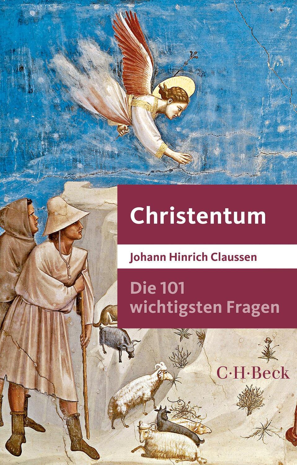 Cover: 9783406823251 | Die 101 wichtigsten Fragen - Christentum | Johann Hinrich Claussen