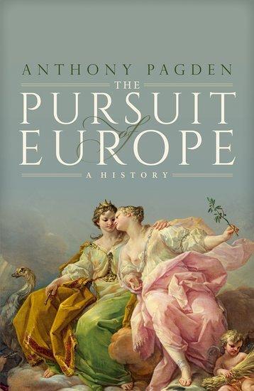 Cover: 9780198757665 | The Pursuit of Europe | A History | Anthony Pagden | Buch | Gebunden