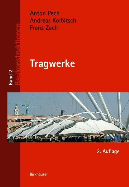 Cover: 9783035615456 | Tragwerke | Baukonstruktionen 2 | Andreas/Zach, Franz Kolbitsch | Buch