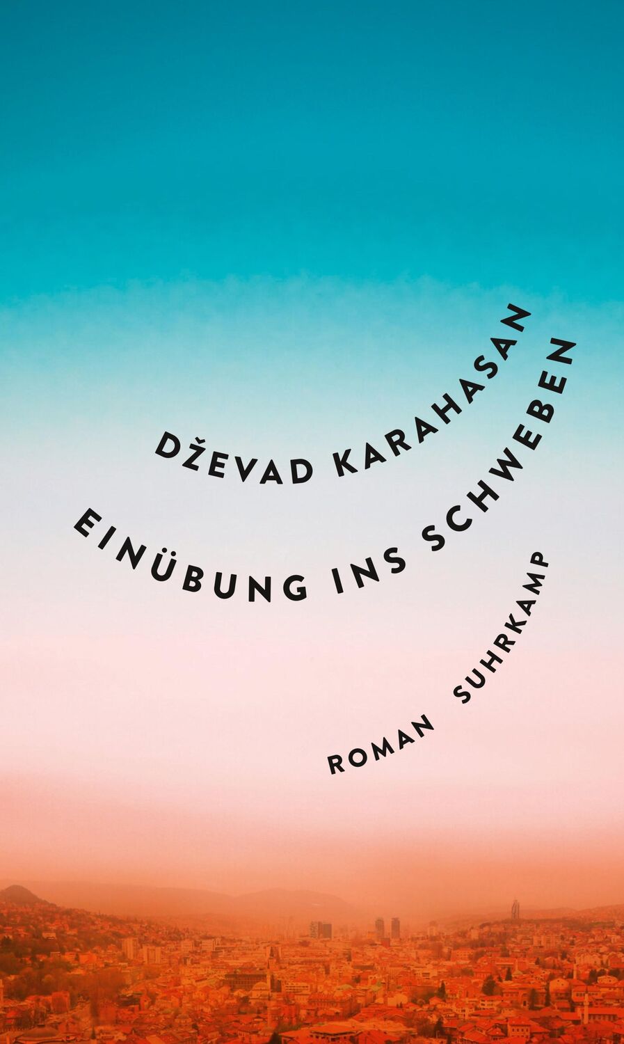 Cover: 9783518431221 | Einübung ins Schweben | Dzevad Karahasan | Buch | 304 S. | Deutsch