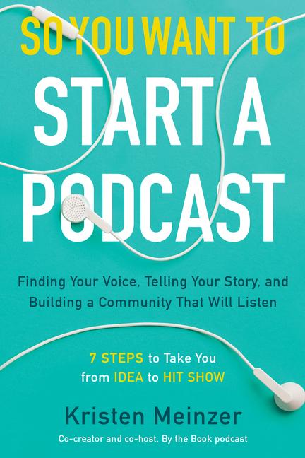 Cover: 9780062936677 | So You Want to Start a Podcast | Kristen Meinzer | Buch | Gebunden