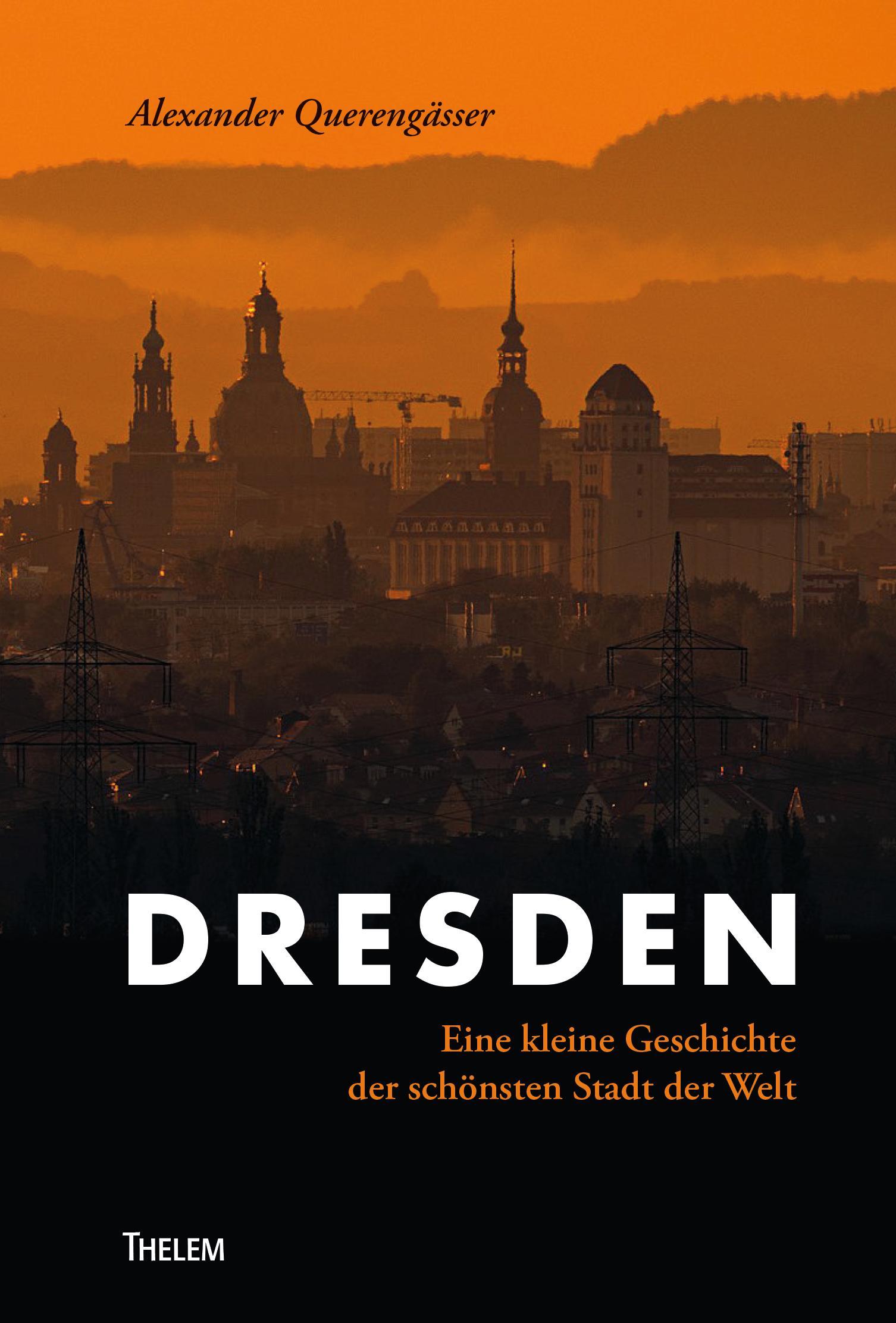 Cover: 9783959086400 | Dresden | Eine kleine Geschichte der schönsten Stadt der Welt | Buch