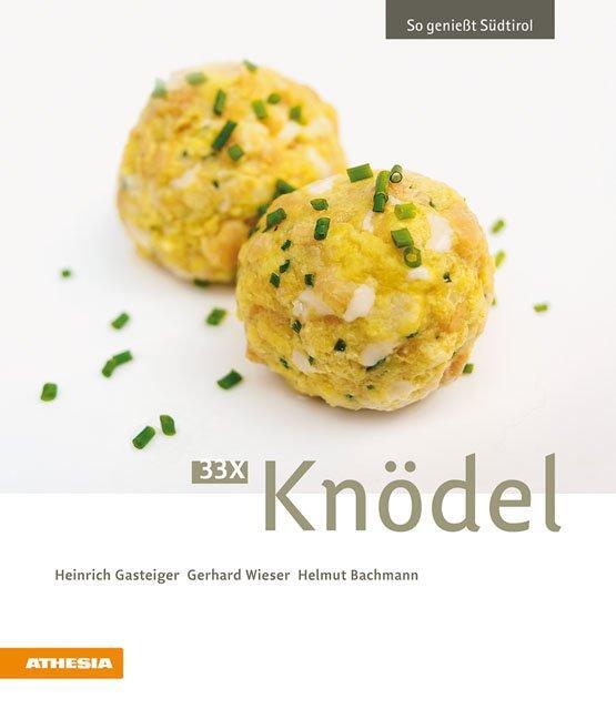 Cover: 9788868395780 | 33 x Knödel | So genießt Südtirol | Heinrich Gasteiger (u. a.) | Buch