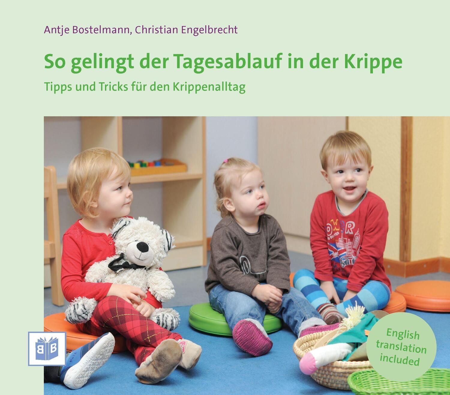 Cover: 9783942334518 | So gelingt der Tagesablauf in der Krippe | Antje Bostelmann | Buch