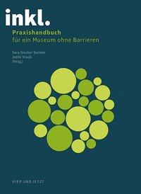 Cover: 9783039194070 | inkl. | Praxishandbuch für ein Museum ohne Barrieren | Steinke | Buch