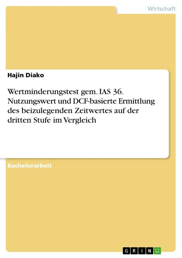 Cover: 9783346463128 | Wertminderungstest gem. IAS 36. Nutzungswert und DCF-basierte...