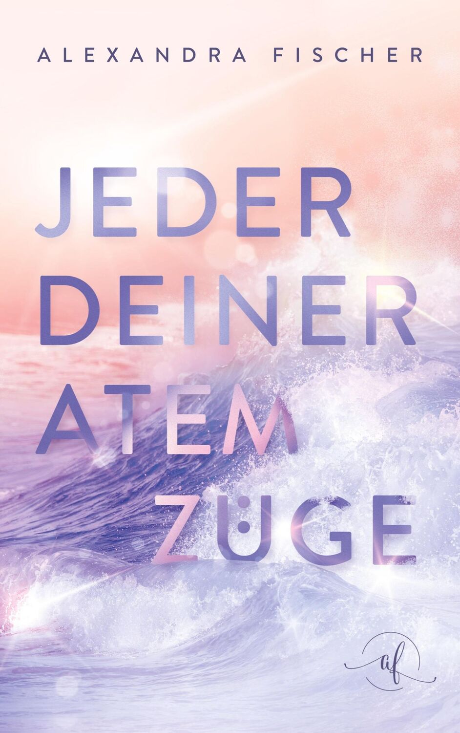 Cover: 9783753444956 | Jeder deiner Atemzüge | Alexandra Fischer | Taschenbuch | Paperback