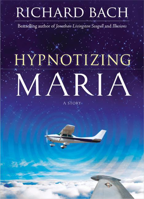 Cover: 9781571746238 | Hypnotizing Maria | Richard Bach | Buch | Englisch | 2009