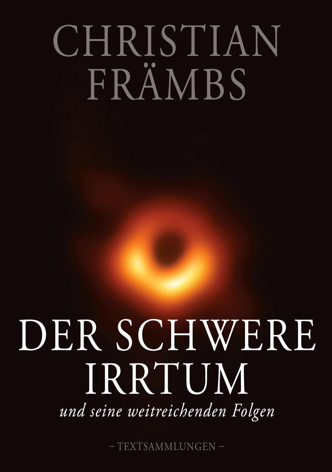 Cover: 9783754375266 | Der schwere Irrtum und seine weitreichenden Folgen | Textsammlungen