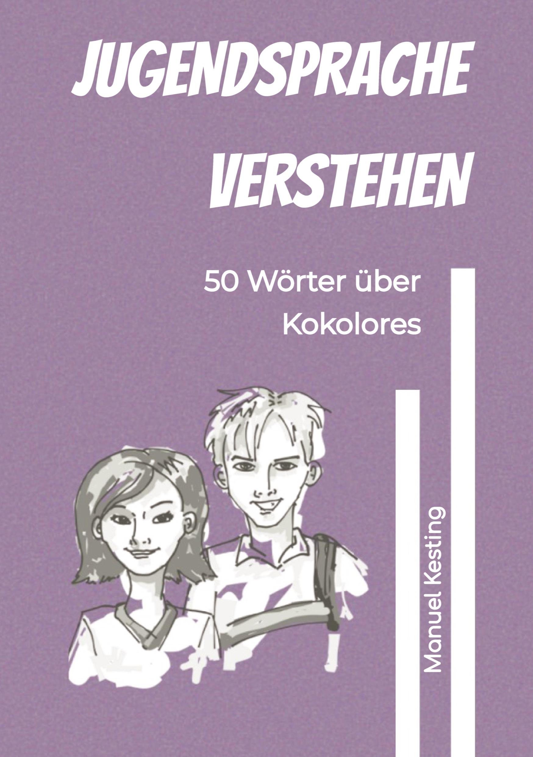 Cover: 9783384397737 | Jugendsprache verstehen | 50 Wörter über Kokolores | Manuel Kesting