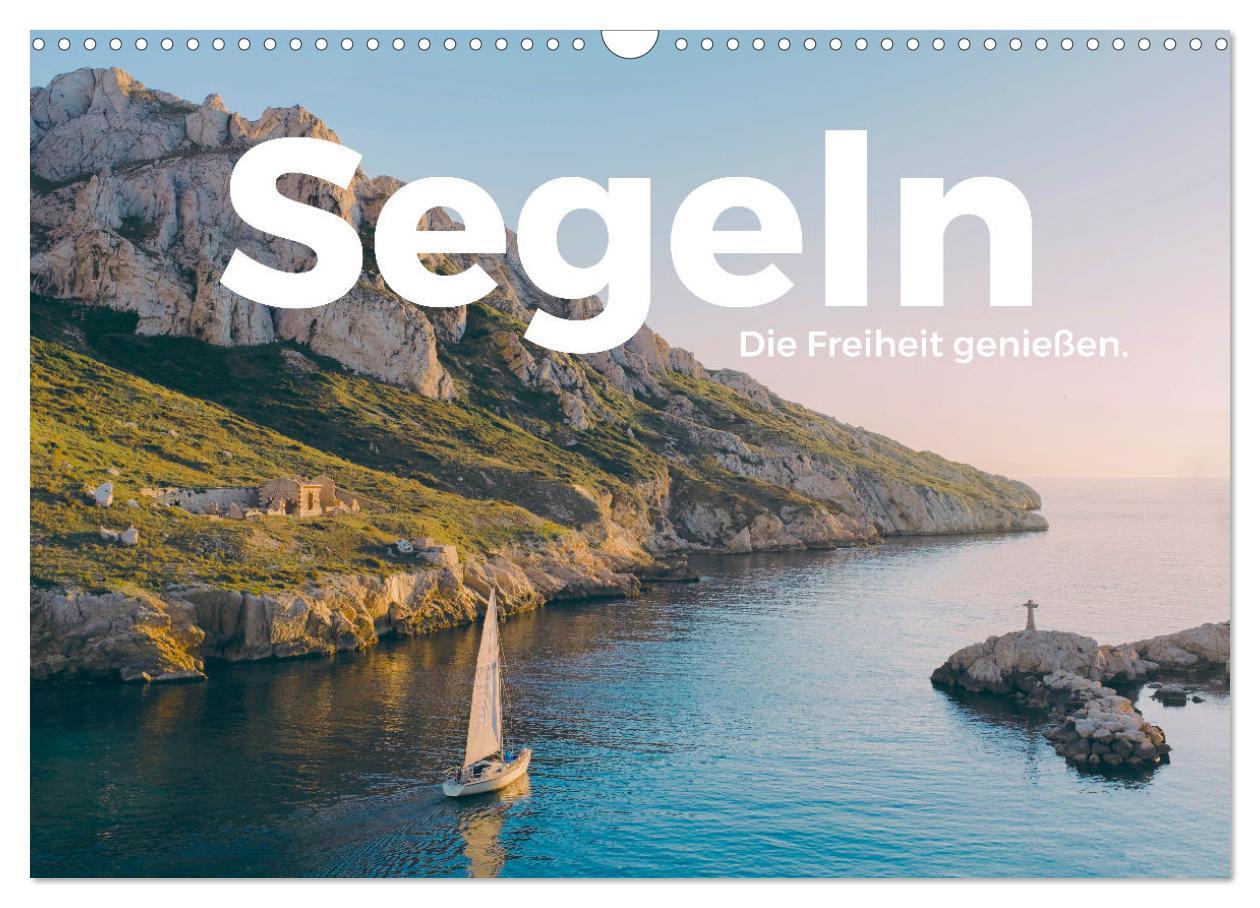 Cover: 9783383936531 | Segeln - Die Freiheit genießen. (Wandkalender 2025 DIN A3 quer),...