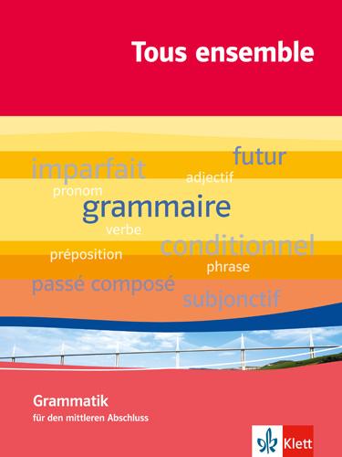 Cover: 9783125239333 | Tous ensemble. Basisgrammatik | für den mittleren Abschluss | Reuther