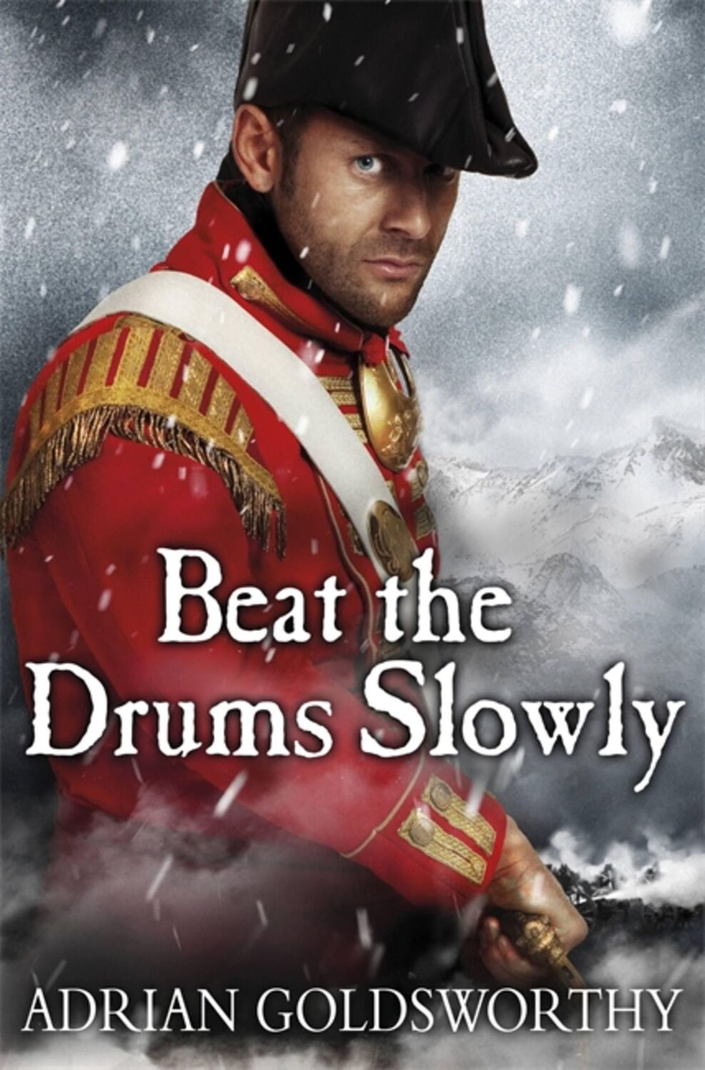 Cover: 9781780224947 | Beat the Drums Slowly | Adrian Goldsworthy | Taschenbuch | Englisch