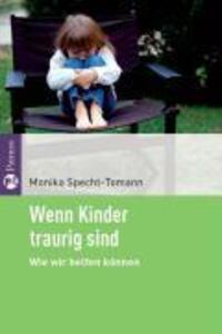 Cover: 9783491401365 | Wenn Kinder traurig sind | Wie wir helfen können | Specht-Tomann