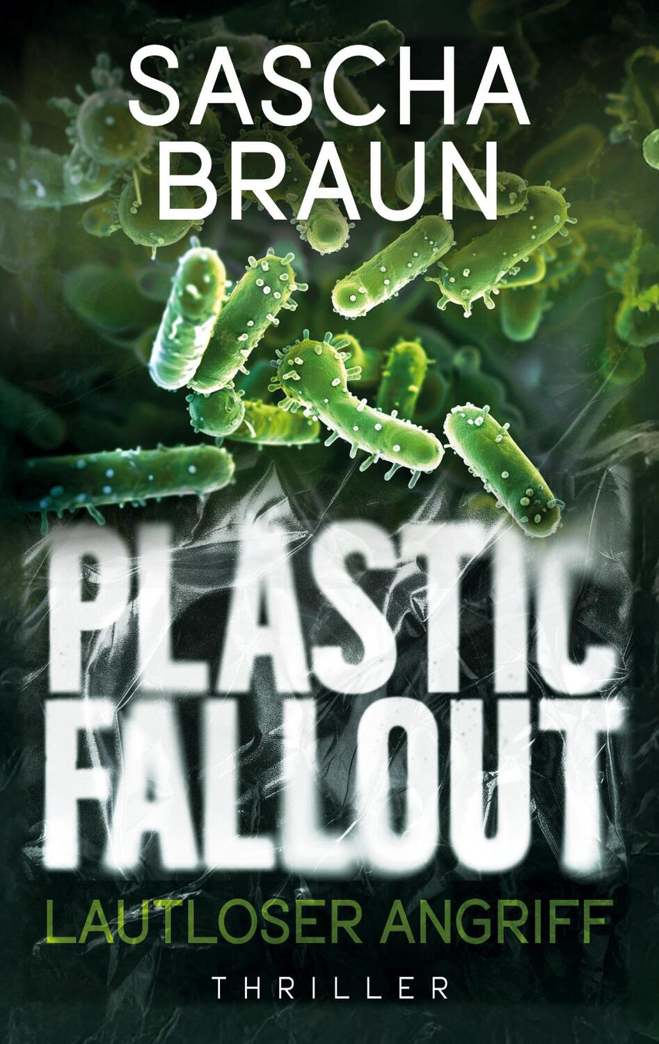 Cover: 9783759783349 | Plastic Fallout | Lautloser Angriff | Sascha Braun | Taschenbuch