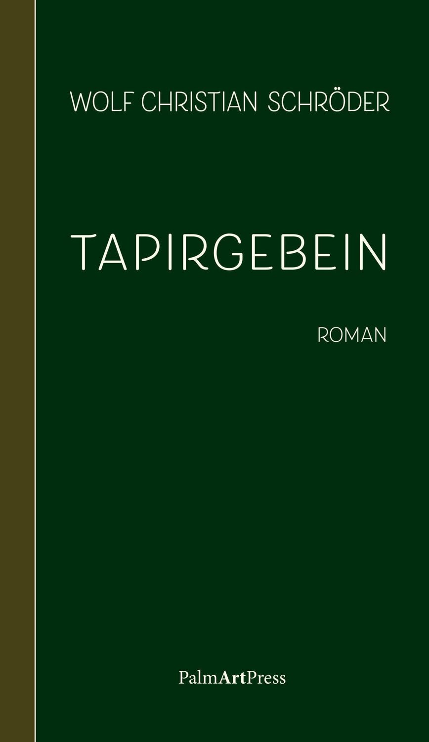 Cover: 9783962581831 | Tapirgebein | Wolf Christian Schröder | Buch | 280 S. | Deutsch | 2024