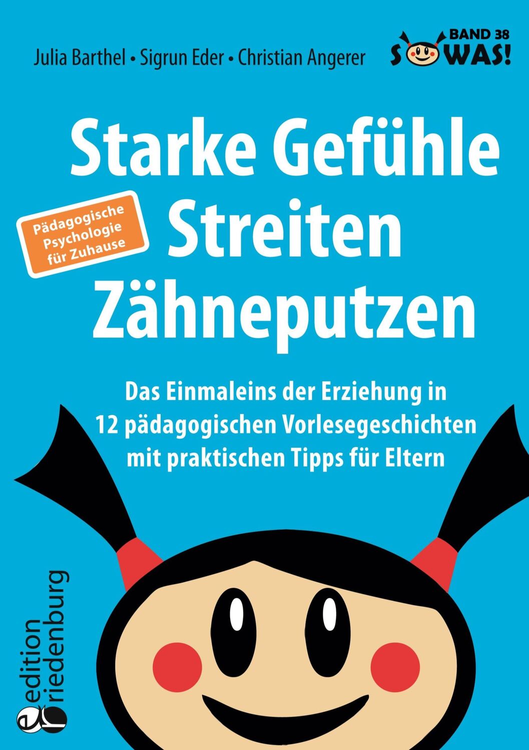 Cover: 9783990821534 | Starke Gefühle, Streiten, Zähneputzen: Das Einmaleins der Erziehung...