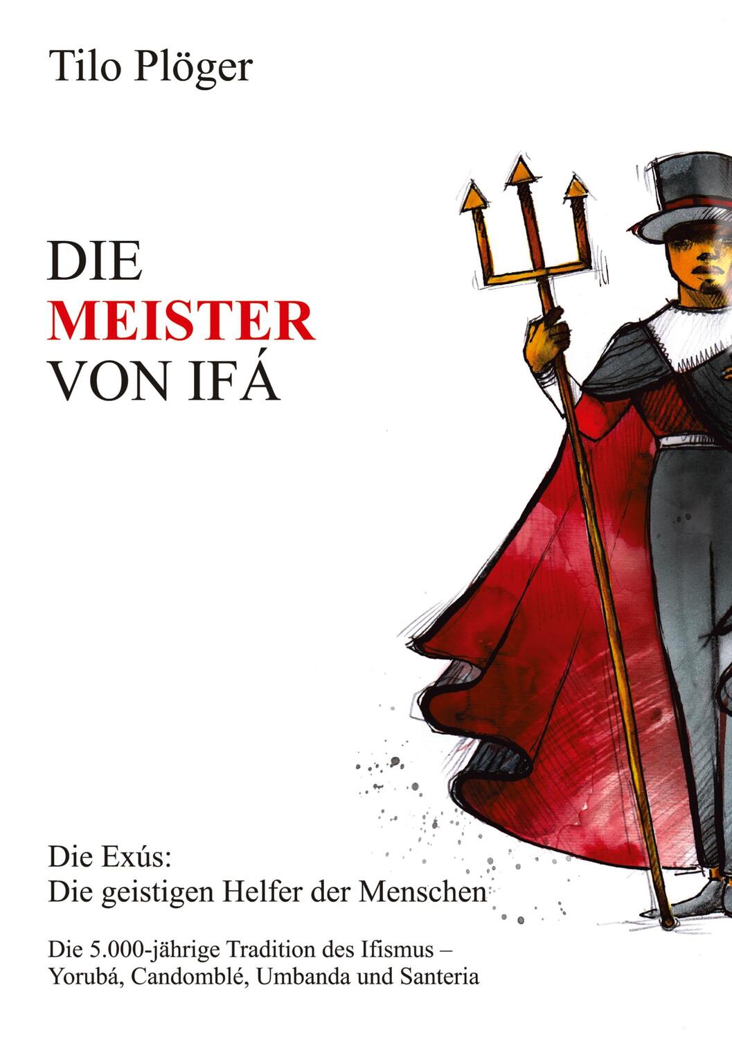 Cover: 9783734575013 | DIE MEISTER VON IFÁ | Die Exus: Die geistigen Helfer der Menschen