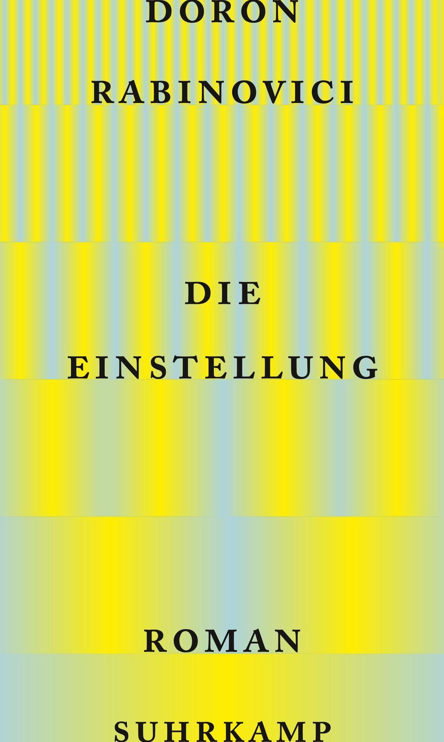 Cover: 9783518430590 | Die Einstellung | Roman | Doron Rabinovici | Buch | 224 S. | Deutsch