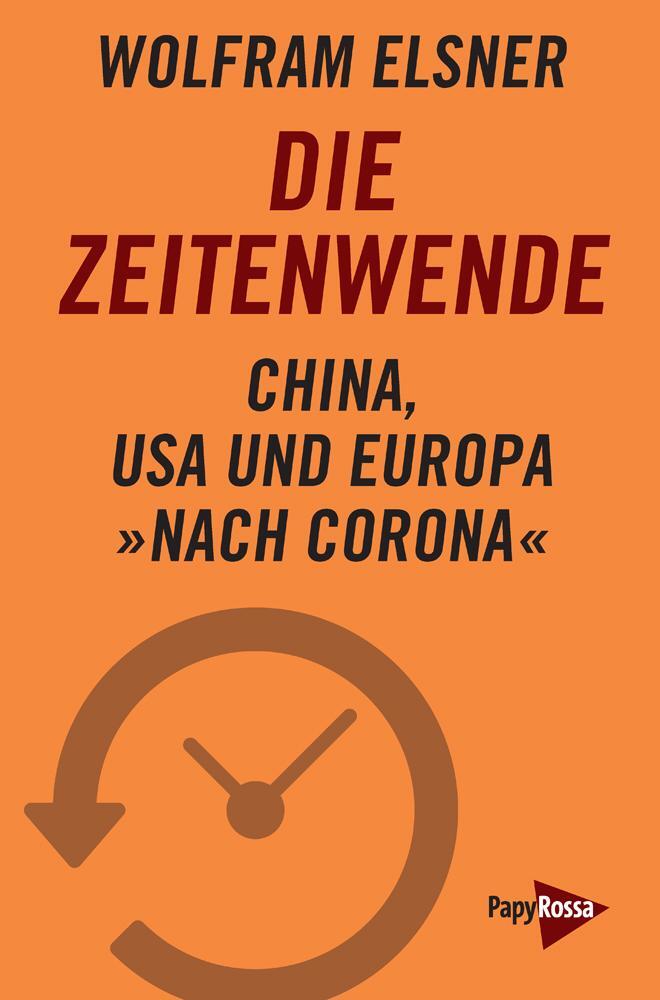 Cover: 9783894387501 | Die Zeitenwende | China, USA und Europa »nach Corona« | Wolfram Elsner