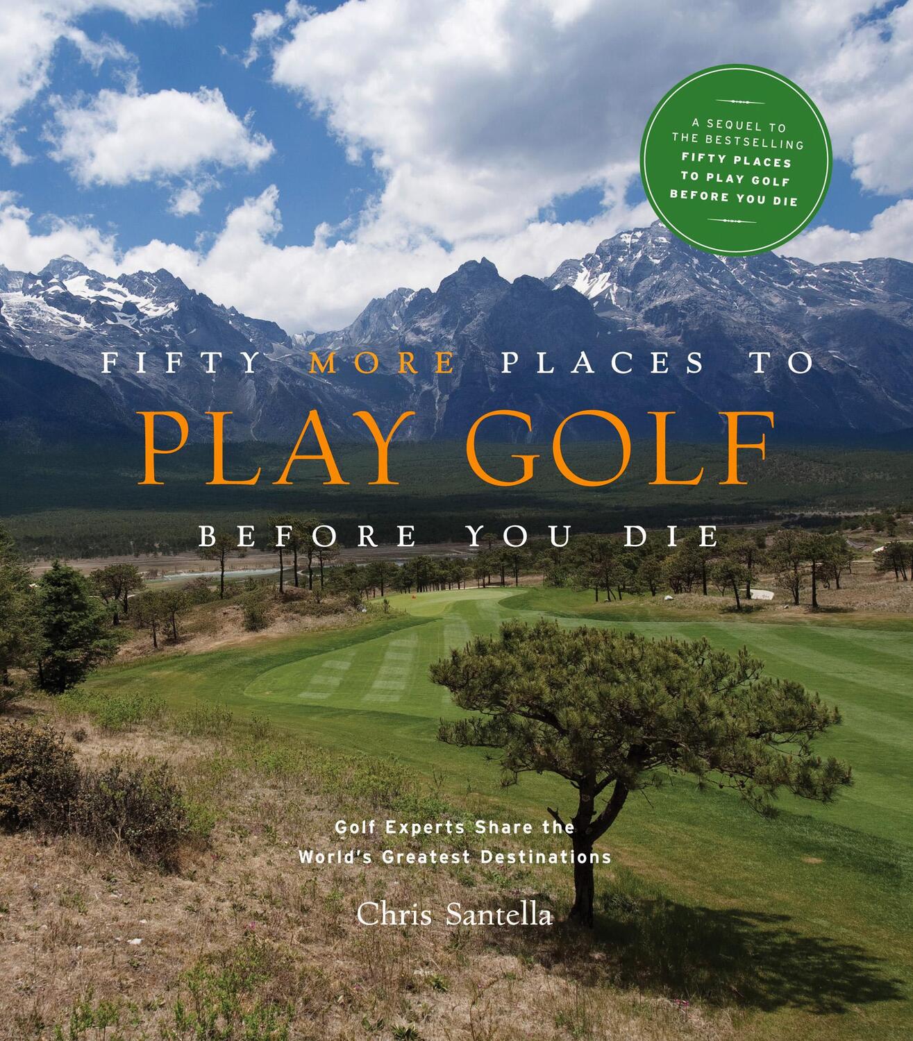 Cover: 9781584797937 | Fifty More Places to Play Golf Before You Die | Chris Santella | Buch