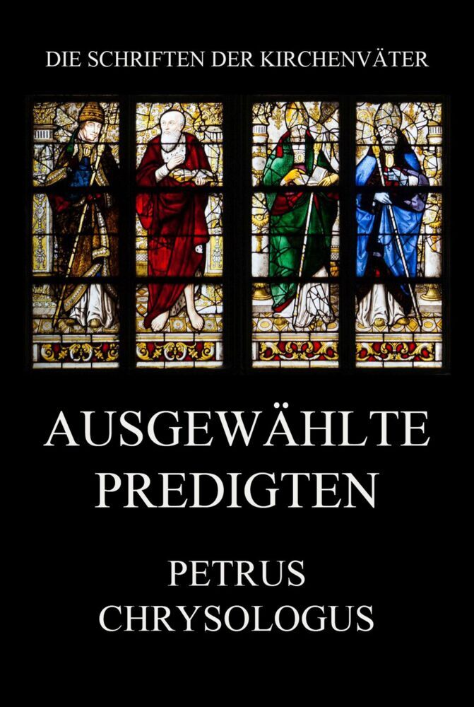 Cover: 9783849667559 | Ausgewählte Predigten | Petrus Chrysologus | Taschenbuch | 248 S.