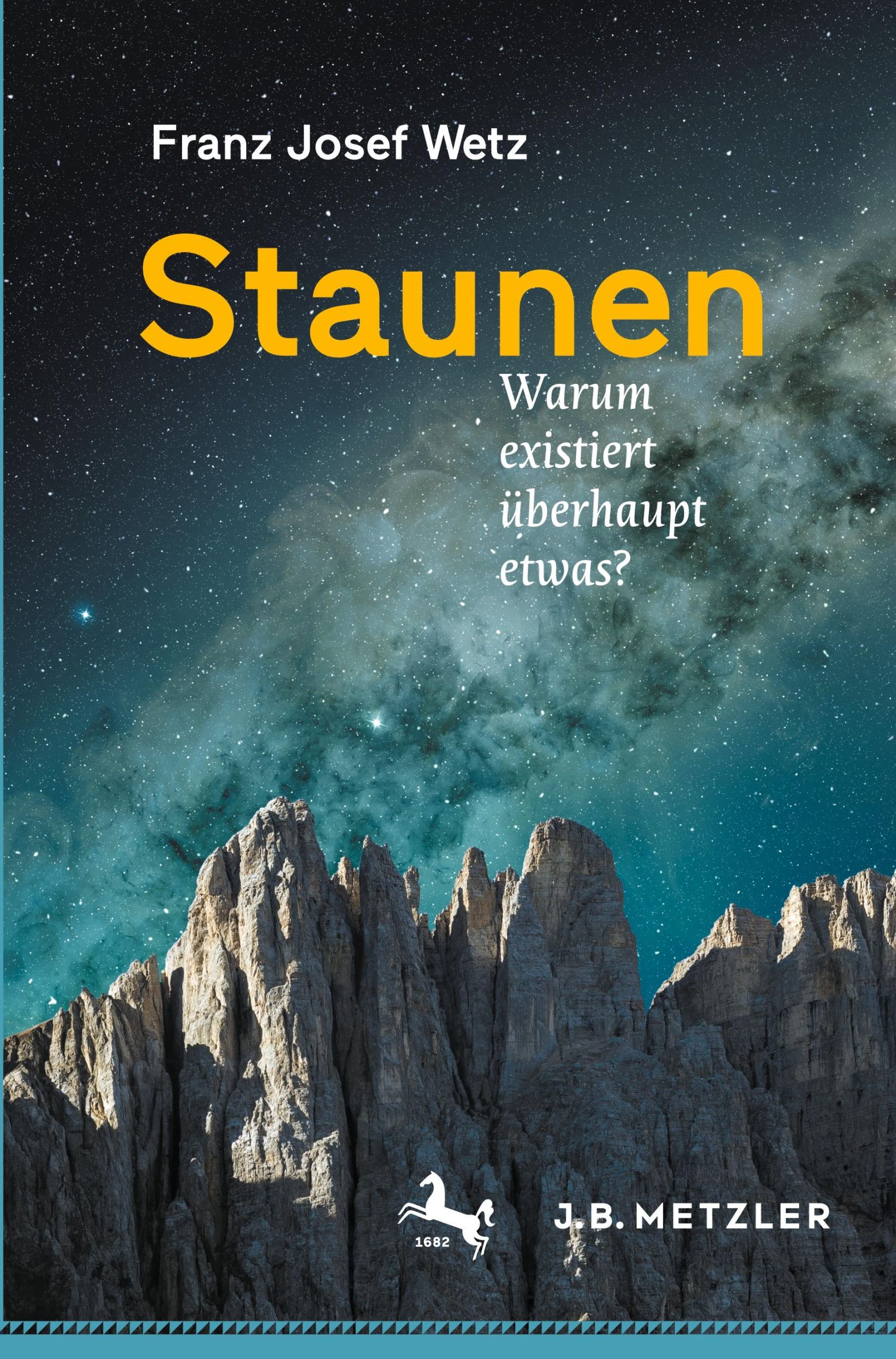 Cover: 9783662686065 | Staunen | Warum existiert überhaupt etwas? | Franz Josef Wetz | Buch