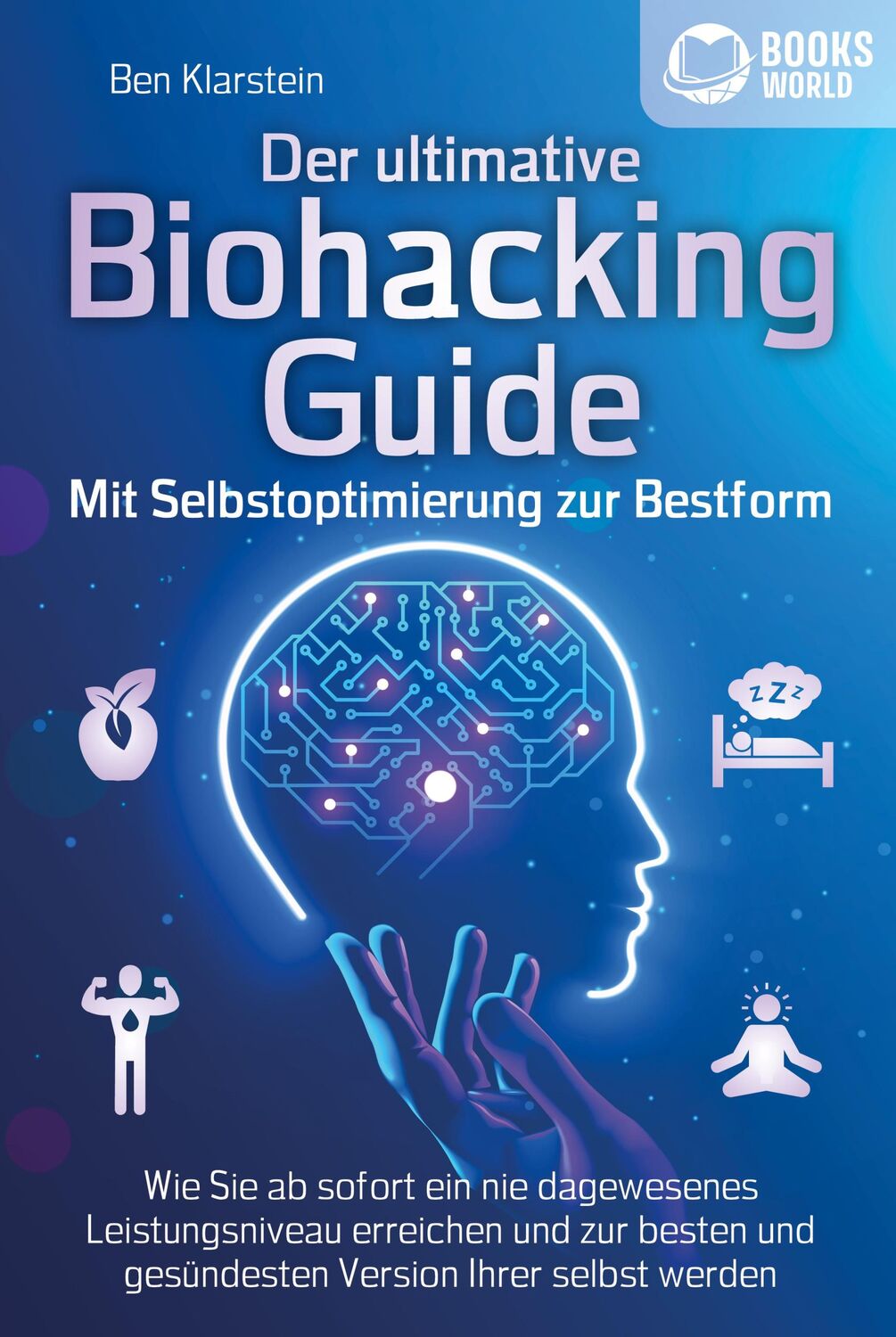 Cover: 9783989351035 | BIOHACKING - Die Macht der Selbstoptimierung: Wie Sie Ihr...