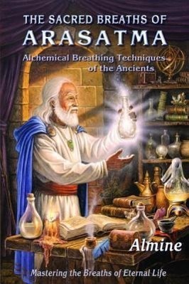 Cover: 9781936926640 | The Sacred Breaths of Arasatma: Alchemical Breathing Techniques of...