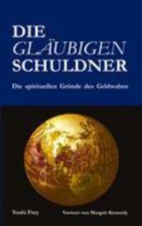 Cover: 9783833433108 | Die gläubigen Schuldner | Die spirituellen Gründe des Geldwahns | Frey