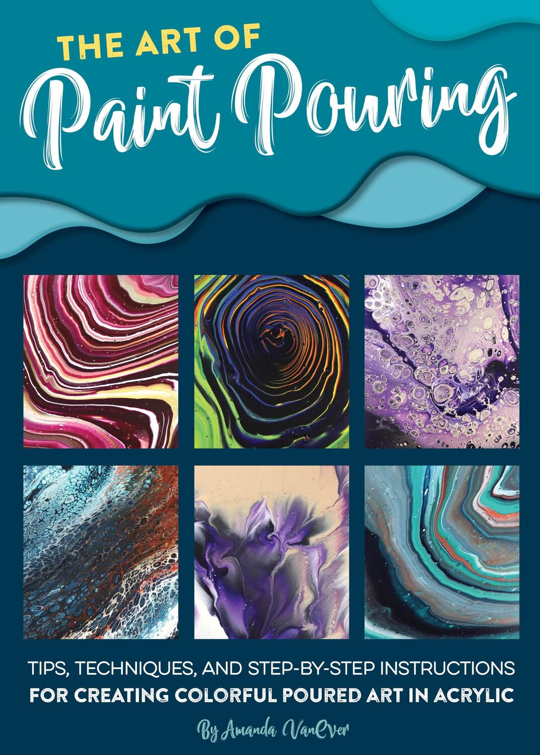 Cover: 9781633227378 | The Art of Paint Pouring | Amanda Vanever | Taschenbuch | Englisch