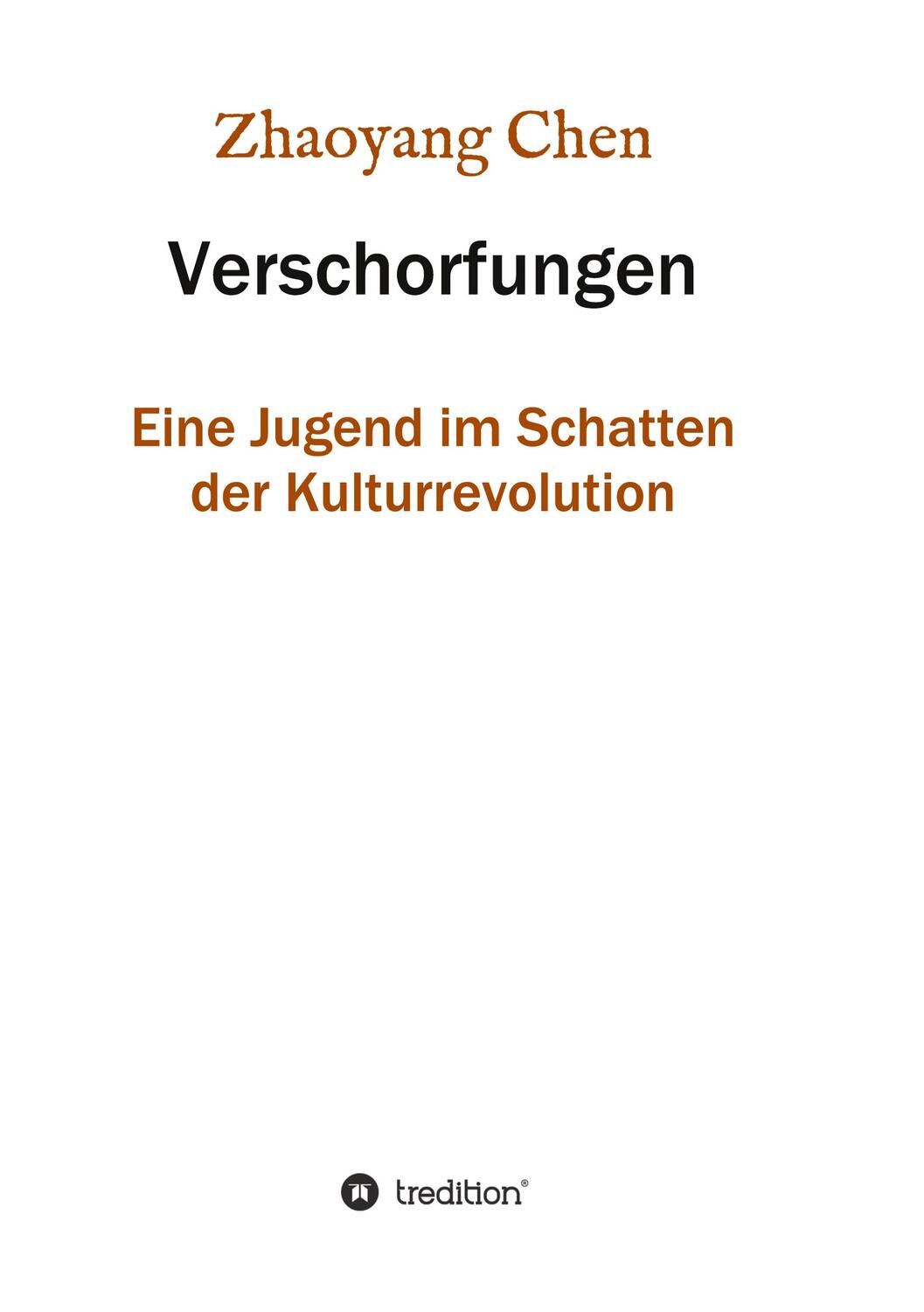 Cover: 9783347094260 | Verschorfungen | Eine Jugend im Schatten der Kulturrevolution | Chen