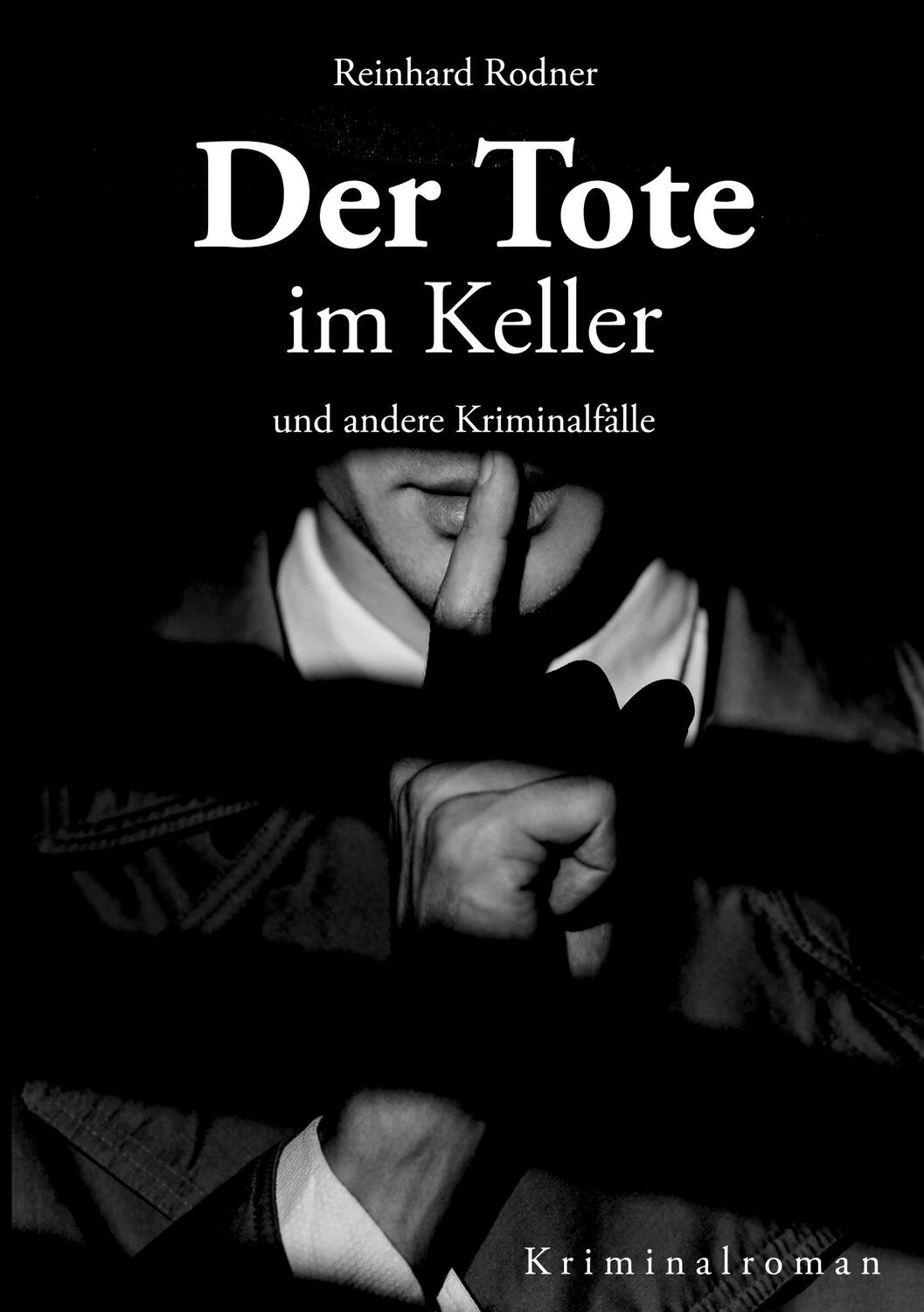 Cover: 9783758100802 | Der Tote im Keller | und andere Kriminalfälle | Reinhard Rodner | Buch