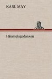 Cover: 9783847286196 | Himmelsgedanken | Karl May | Buch | HC runder Rücken kaschiert | 2012