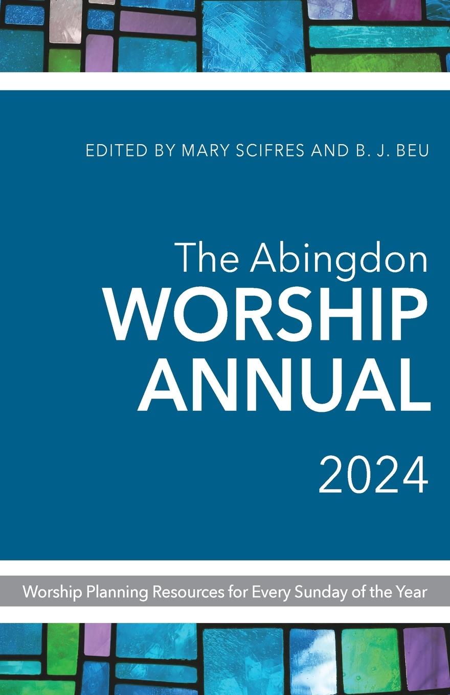 Cover: 9781791027049 | Abingdon Worship Annual 2024 | B J Beu (u. a.) | Taschenbuch | 2023