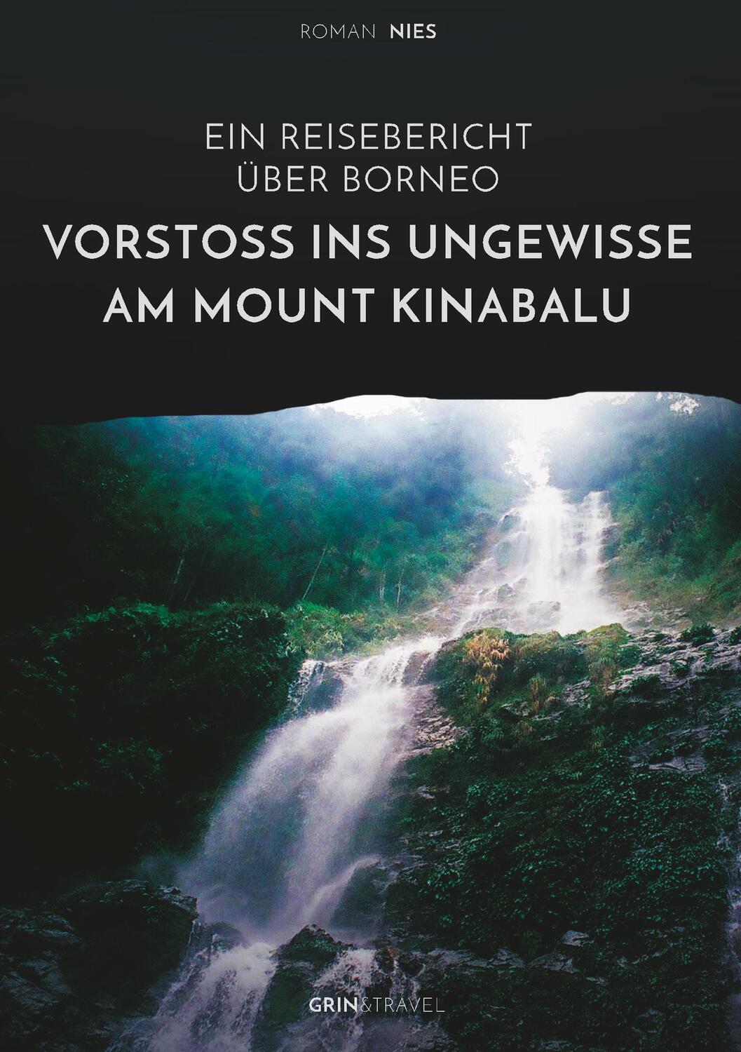 Cover: 9783668870505 | Vorstoß ins Ungewisse am Mount Kinabalu. Ein Reisebericht über Borneo