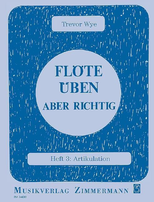 Cover: 9790010246307 | Flöte üben - aber richtig 3 | Heft 3: Artikulation | Trevor Wye | 1983