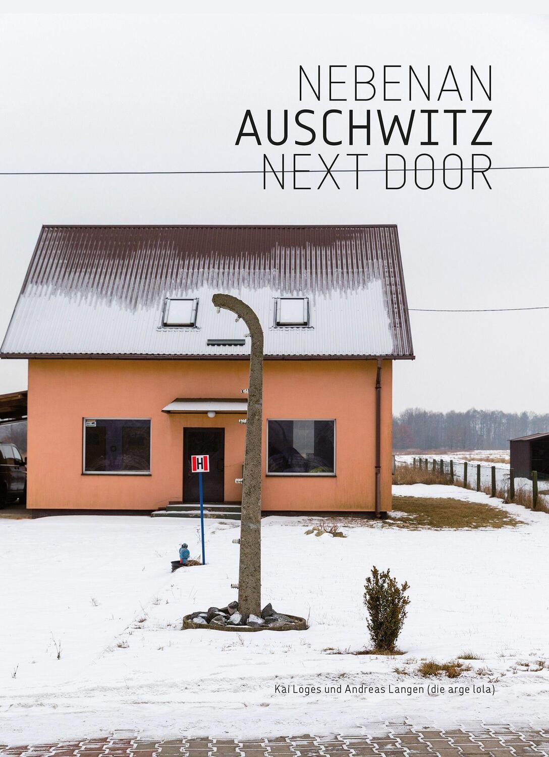 Cover: 9783960700777 | Nebenan Auschwitz Next Door | Kai Loges (u. a.) | Buch | 132 S. | 2021