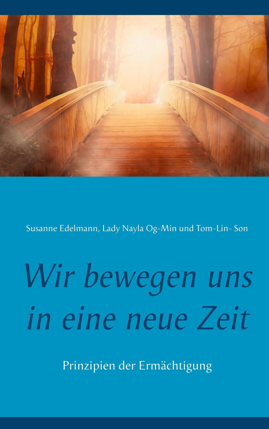 Cover: 9783744885850 | Wir bewegen uns in eine neue Zeit | Prinzipien der Ermächtigung | Buch