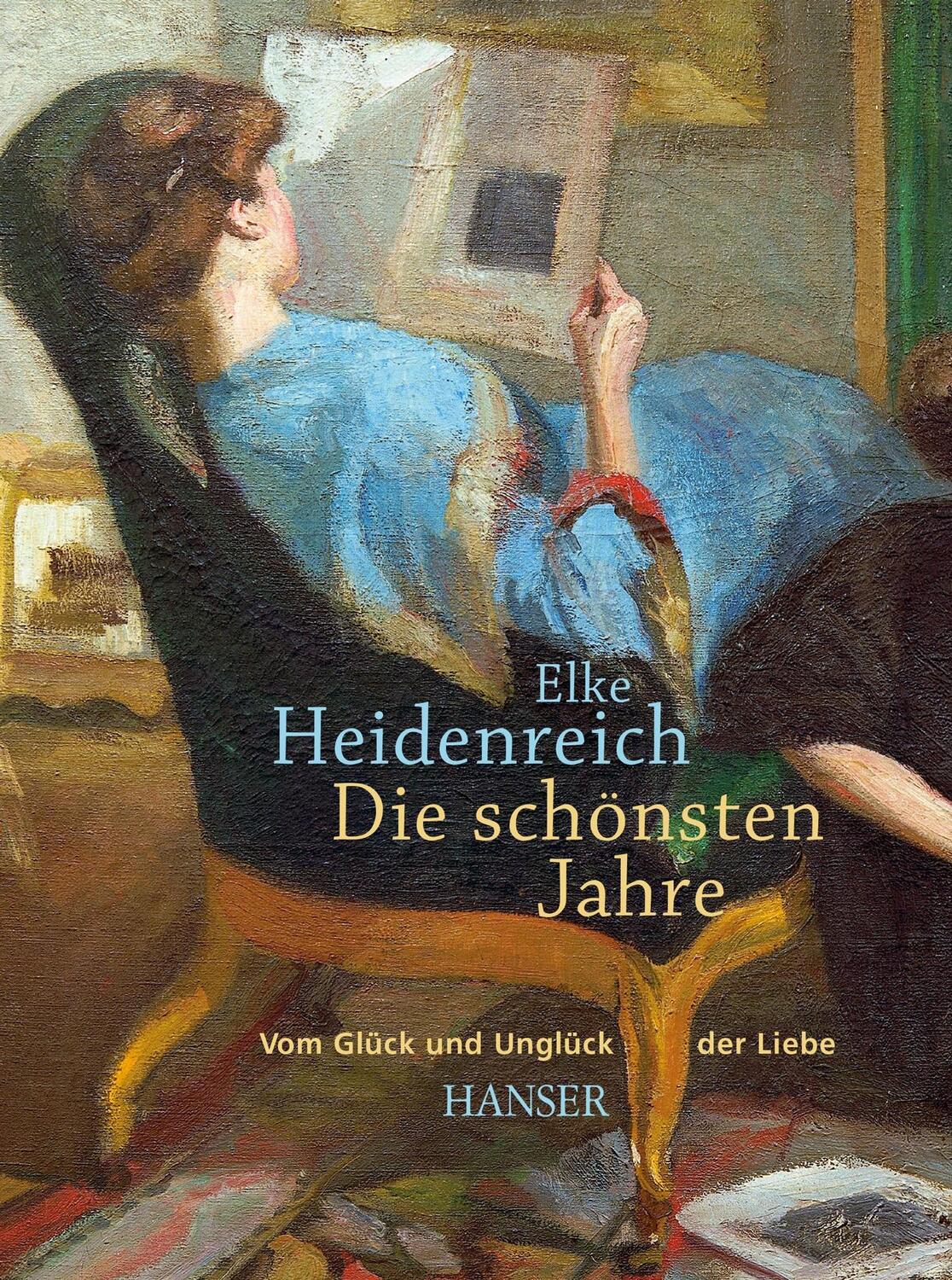 Cover: 9783446252462 | Die schönsten Jahre | Vom Glück und Unglück der Liebe | Heidenreich