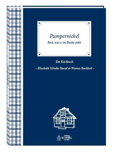 Cover: 9783877168080 | Pumpernickel | Brot, wie es im Buche steht. Ein Kochbuch | Buch | 2016