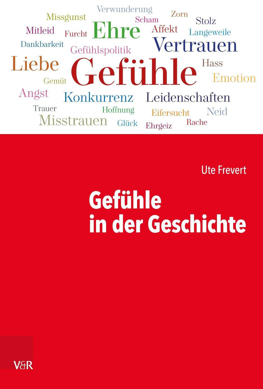 Cover: 9783525305997 | Gefühle in der Geschichte | Ute Frevert | Buch | 395 S. | Deutsch