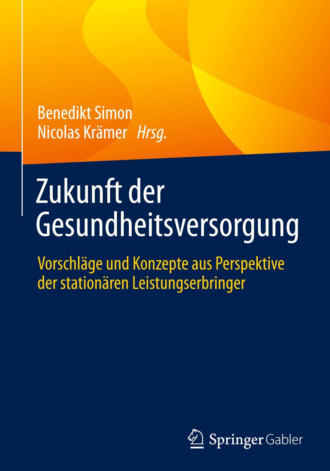 Cover: 9783658330064 | Zukunft der Gesundheitsversorgung | Benedikt Simon (u. a.) | Buch