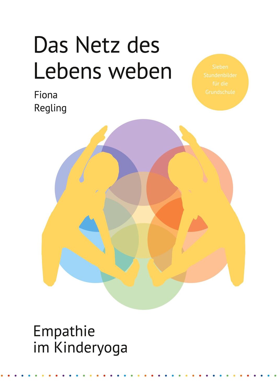 Cover: 9783759768612 | Das Netz des Lebens weben | Empathie im Kinderyoga | Fiona Regling