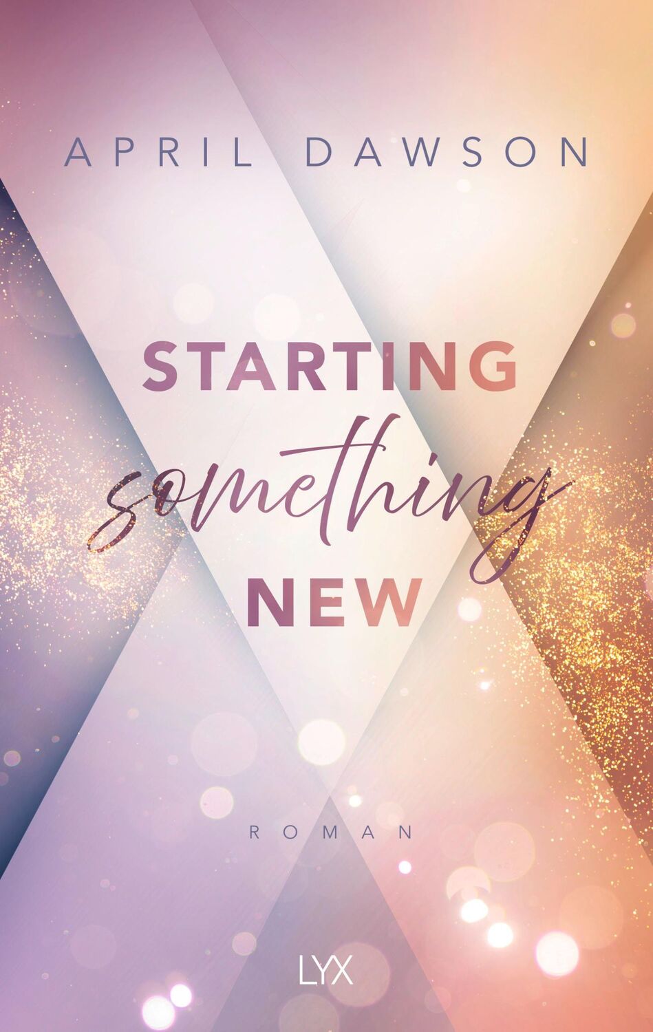 Cover: 9783736322370 | Starting Something New | April Dawson | Taschenbuch | 400 S. | Deutsch