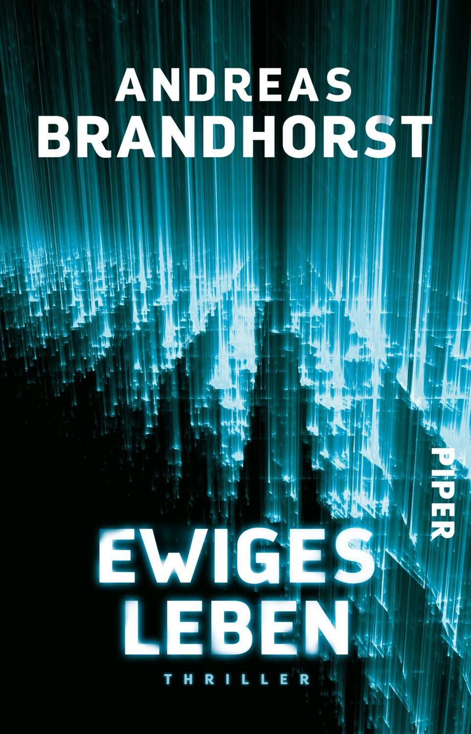 Cover: 9783492314848 | Ewiges Leben | Thriller | Andreas Brandhorst | Taschenbuch | 704 S.