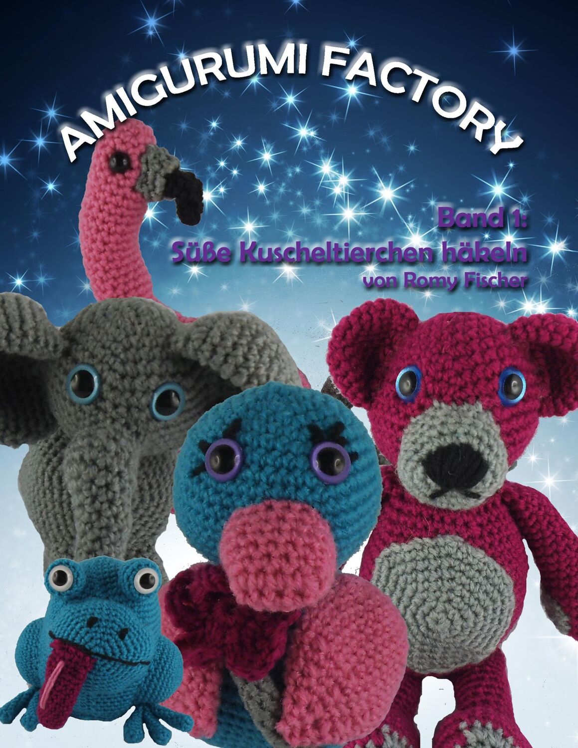 Cover: 9783739215471 | Amigurumi Factory | Süße Kuscheltierchen häkeln | Romy Fischer | Buch