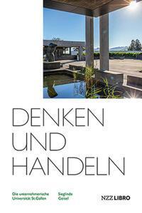 Cover: 9783907396858 | Denken und Handeln | Die unternehmerische Universität St.Gallen | Buch