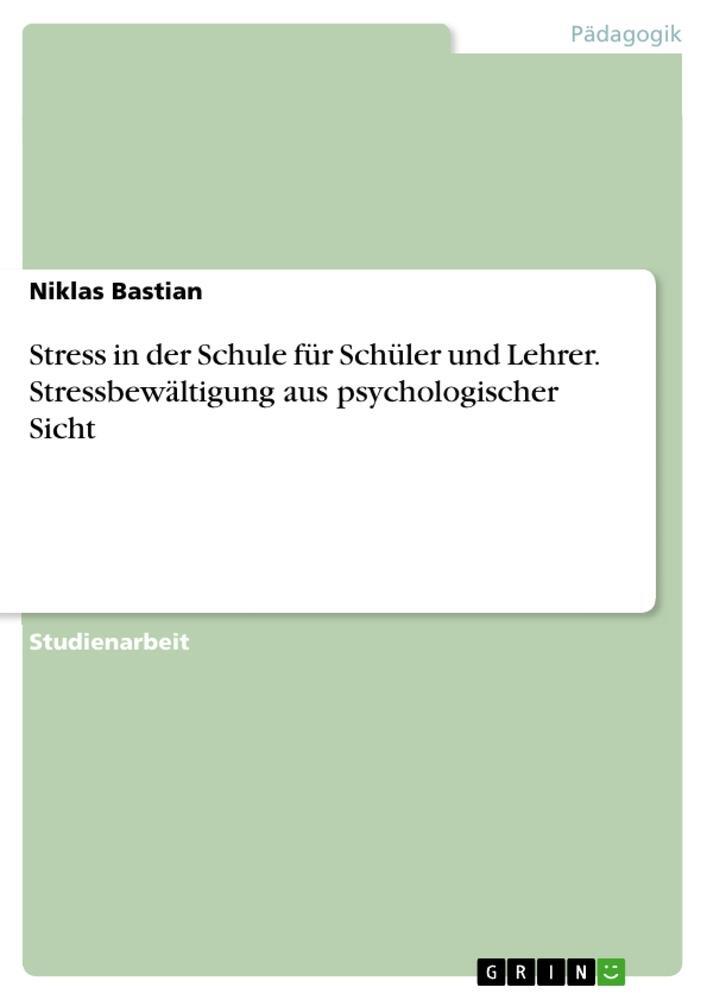 Cover: 9783668283879 | Stress in der Schule für Schüler und Lehrer. Stressbewältigung aus...